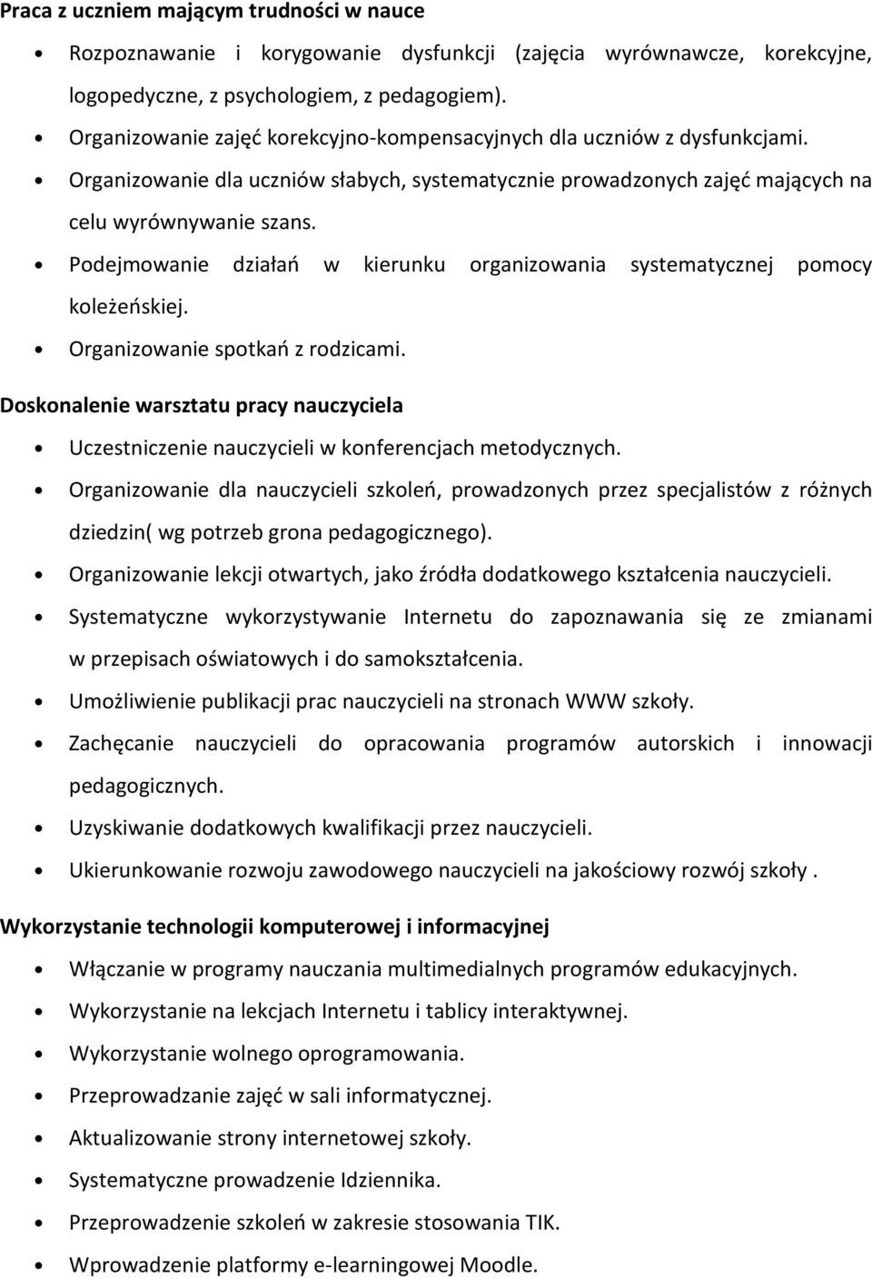 Podejmowanie działań w kierunku organizowania systematycznej pomocy koleżeńskiej. Organizowanie spotkań z rodzicami.