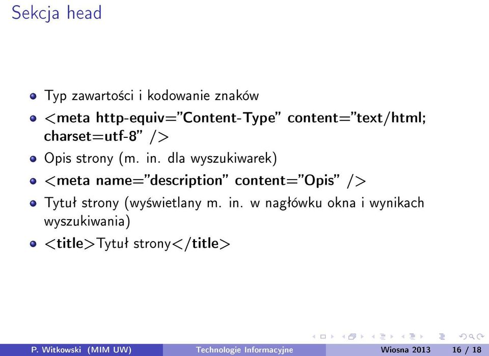 dla wyszukiwarek) <meta name=description content=opis /> Tytuª strony (wy±wietlany m. in.