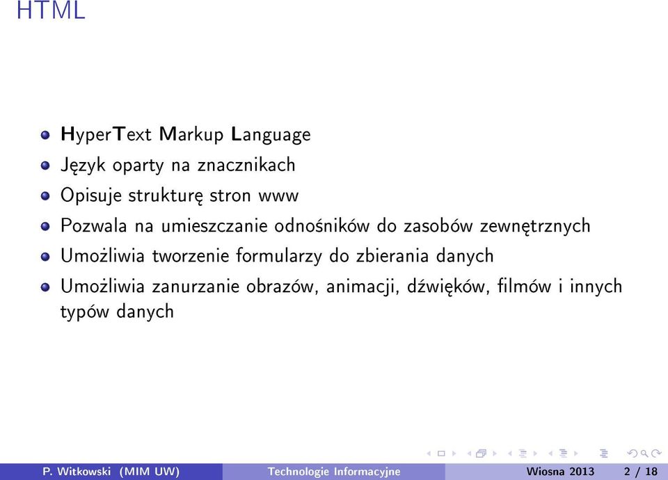 formularzy do zbierania danych Umo»liwia zanurzanie obrazów, animacji, d¹wi ków,