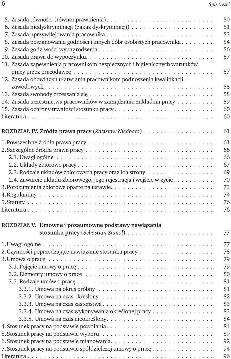 Zasada zapewnienia pracownikom bezpiecznych i higienicznych warunków pracy przez pracodawcę.................................. 57 12.