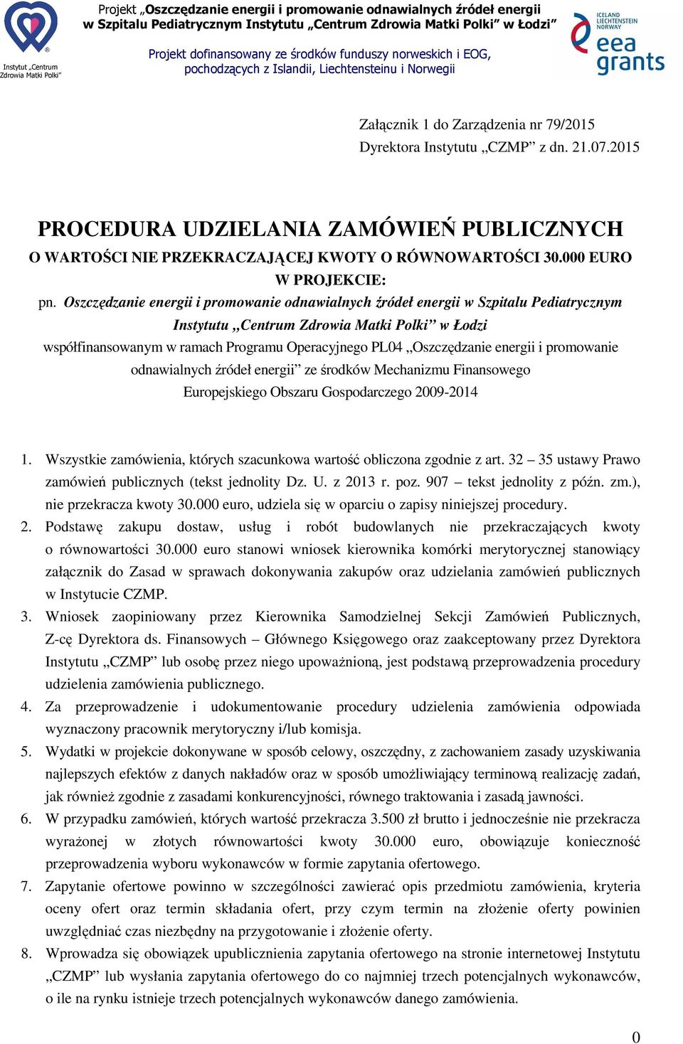 Oszczędzanie energii i promowanie odnawialnych źródeł energii w Szpitalu Pediatrycznym Instytutu Centrum w Łodzi współfinansowanym w ramach Programu Operacyjnego PL4 Oszczędzanie energii i promowanie