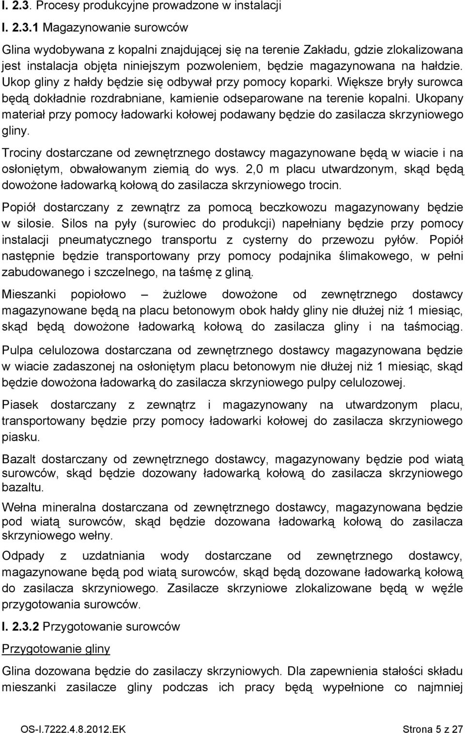 Ukopany materiał przy pomocy ładowarki kołowej podawany będzie do zasilacza skrzyniowego gliny.