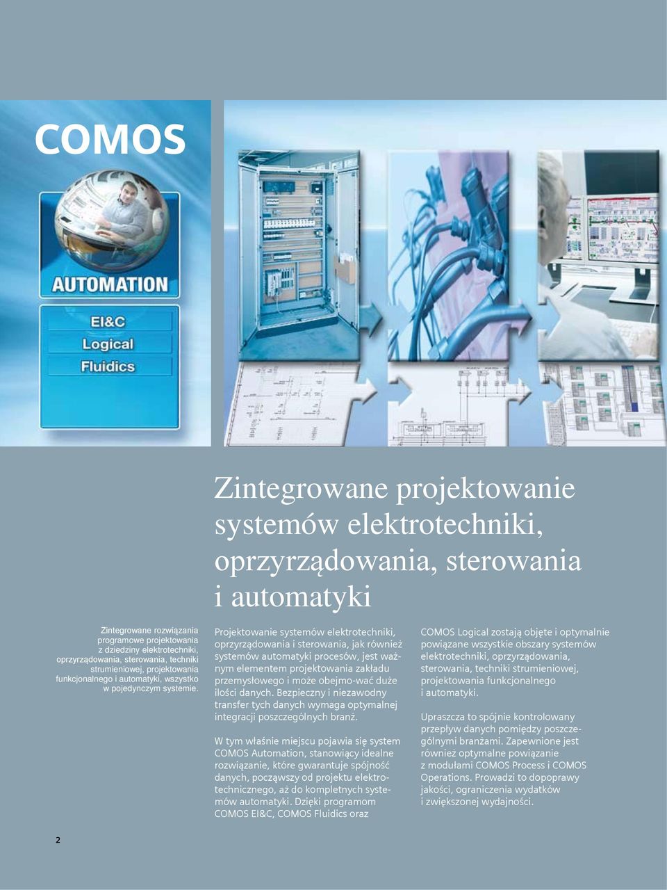 Projektowanie systemów elektrotechniki, oprzyrządowania i sterowania, jak również systemów automatyki procesów, jest ważnym elementem projektowania zakładu przemysłowego i może obejmo-wać duże ilości