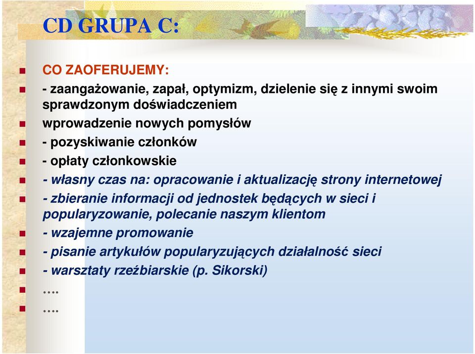aktualizację strony internetowej - zbieranie informacji od jednostek będących w sieci i popularyzowanie, polecanie