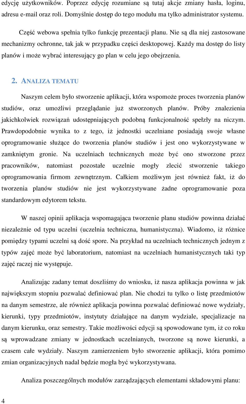 Każdy ma dostęp do listy planów i może wybrać interesujący go plan w celu jego obejrzenia. 2.