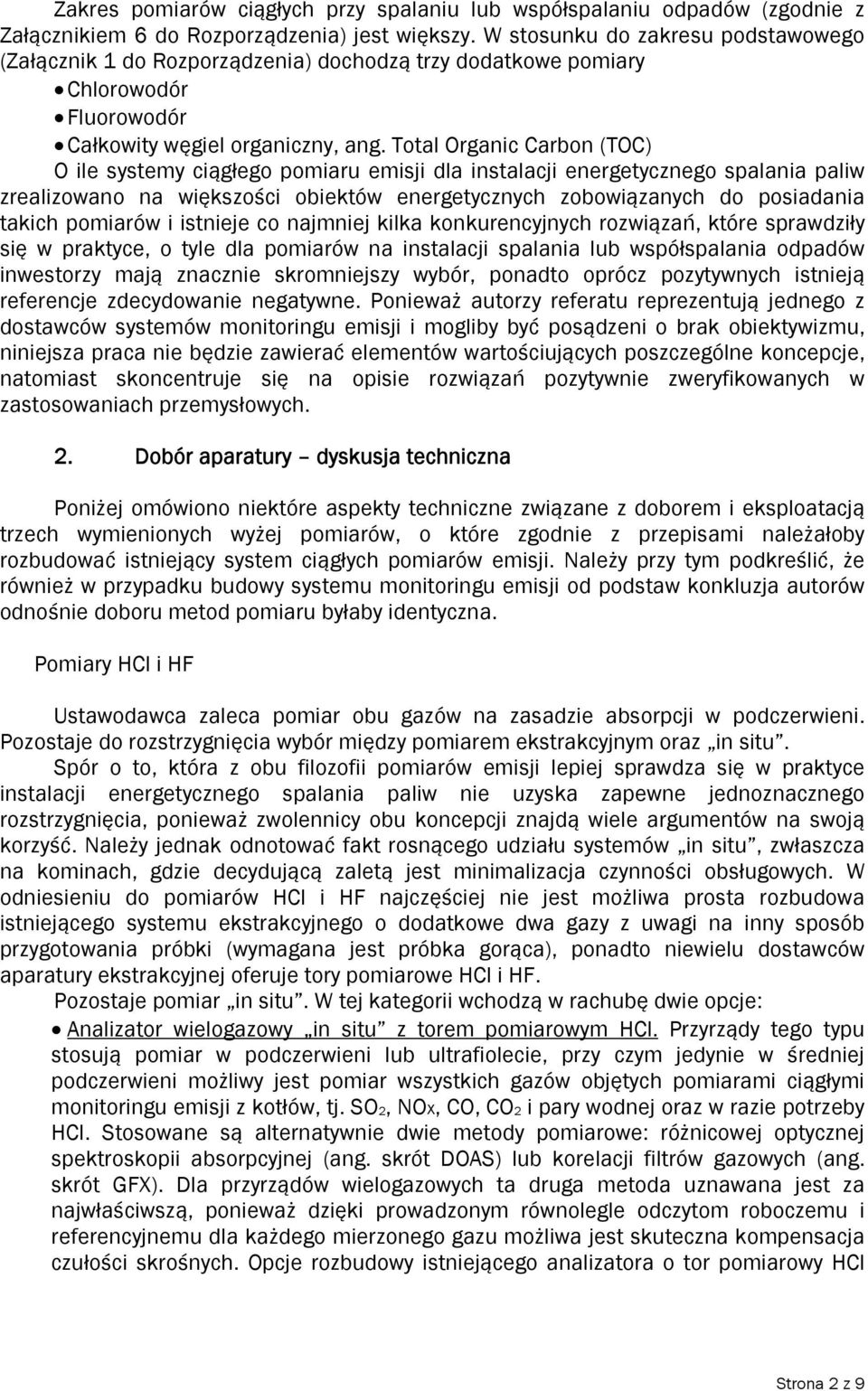 Total Organic Carbon (TOC) O ile systemy ciągłego pomiaru emisji dla instalacji energetycznego spalania paliw zrealizowano na większości obiektów energetycznych zobowiązanych do posiadania takich