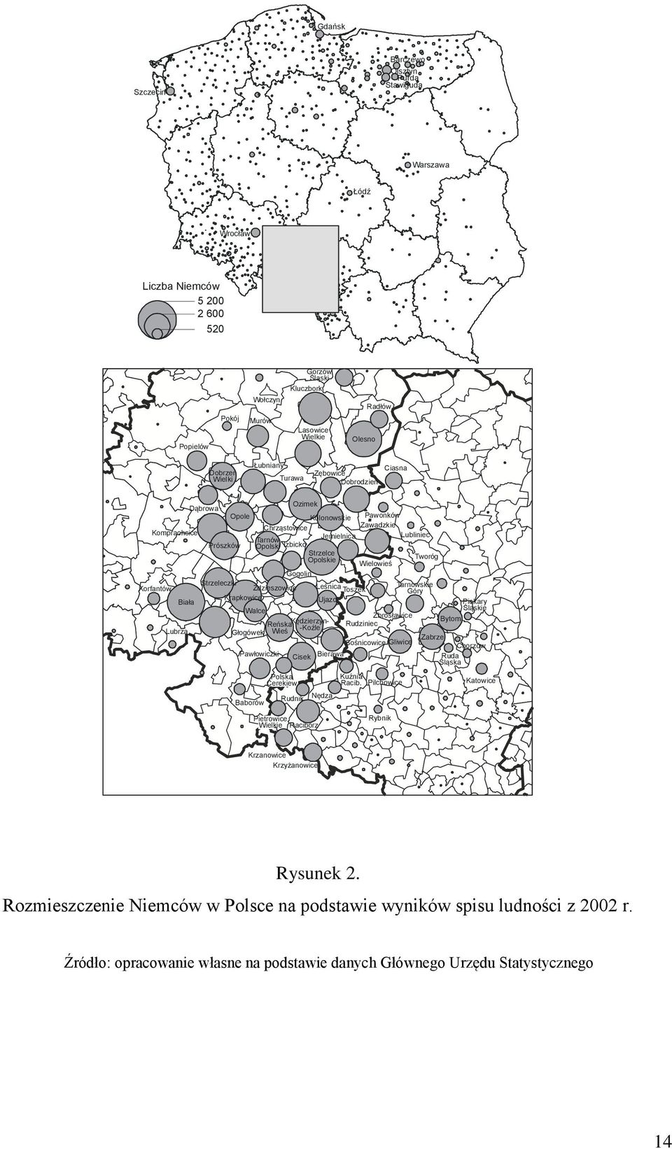 Wielowieś Tworóg Gogolin Korfantów Strzeleczki Zdzieszowice Leśnica Toszek Tarnowskie Góry Biała Krapkowice Ujazd Walce Zbrosławice Kędzierzyn- Bytom Reńska Rudziniec -Koźle Lubrza Głogówek Wieś