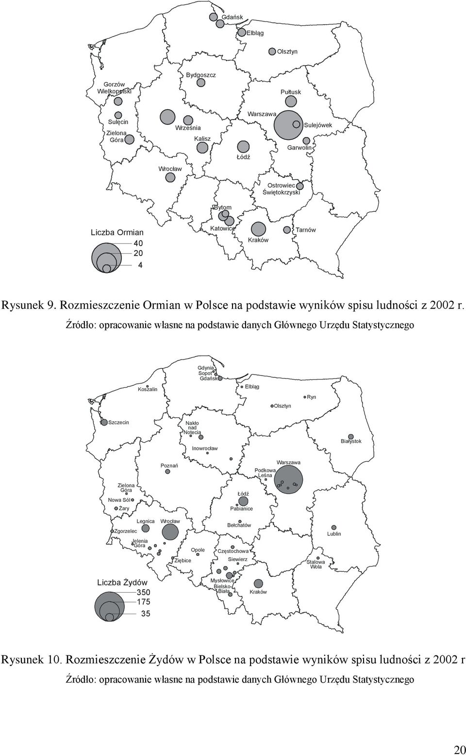 Koszalin Gdynia Sopot Gdańsk Elbląg Ryn Olsztyn Szczecin Nakło nad Notecią Inowrocław Białystok Poznań Podkowa Leśna Zielona Góra Nowa Sól Żary Łódź Pabianice Zgorzelec