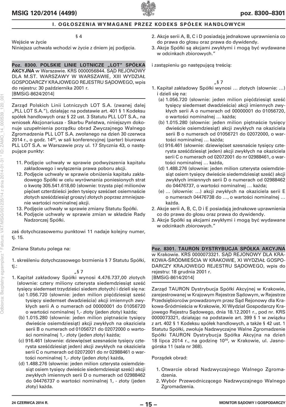 POLSKIE LINIE LOTNICZE LOT SPÓŁKA AKCYJNA w Warszawie. KRS 0000056844. SĄD REJONOWY DLA M.ST.