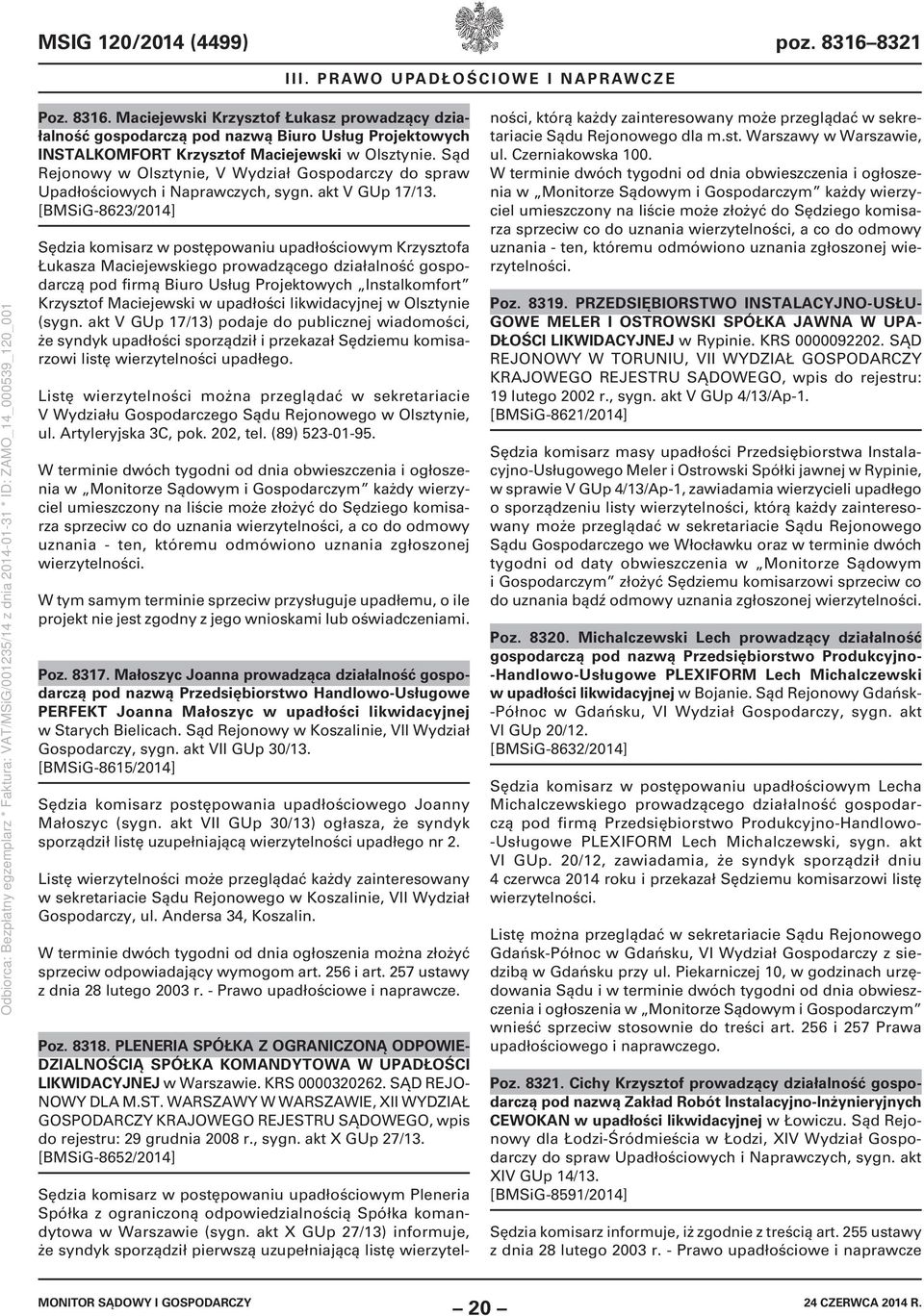 [BMSiG-8623/2014] Sędzia komisarz w postępowaniu upadłościowym Krzysztofa Łukasza Maciejewskiego prowadzącego działalność gospodarczą pod firmą Biuro Usług Projektowych Instalkomfort Krzysztof