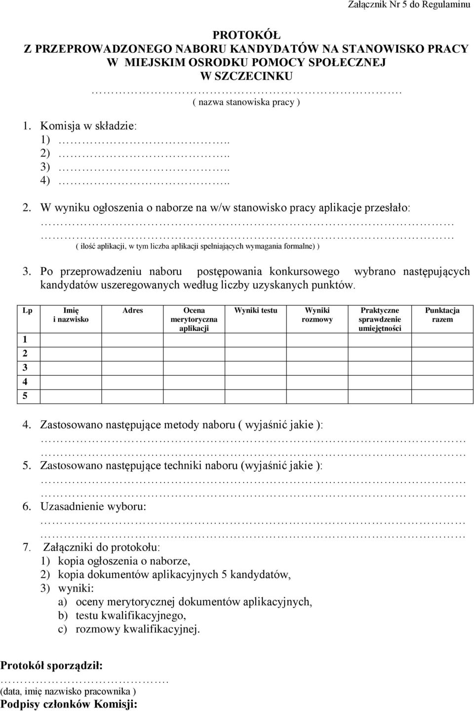 Po przeprowadzeniu naboru postępowania konkursowego wybrano następujących kandydatów uszeregowanych według liczby uzyskanych punktów.