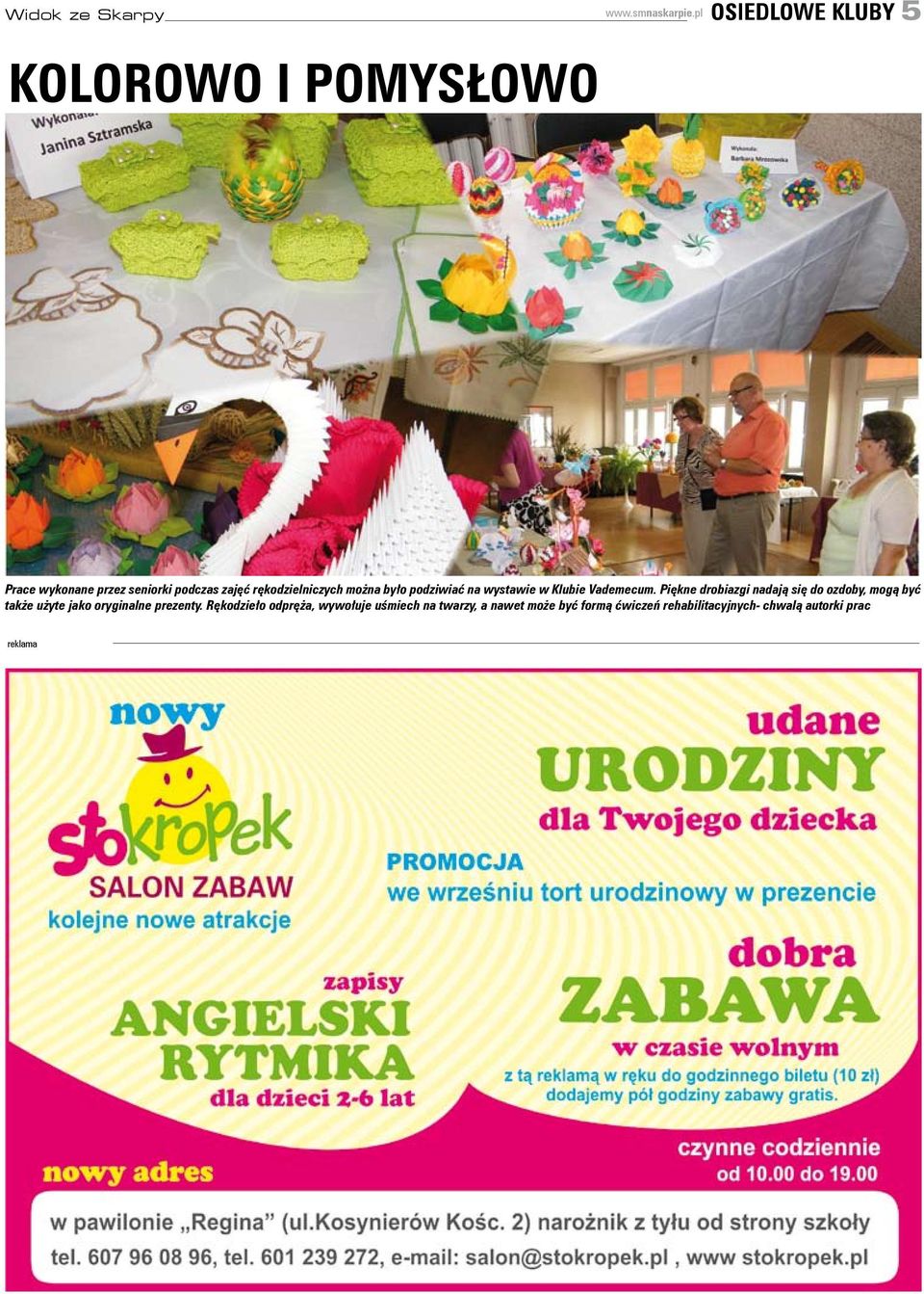 rękodzielniczych można było podziwiać na wystawie w Klubie Vademecum.
