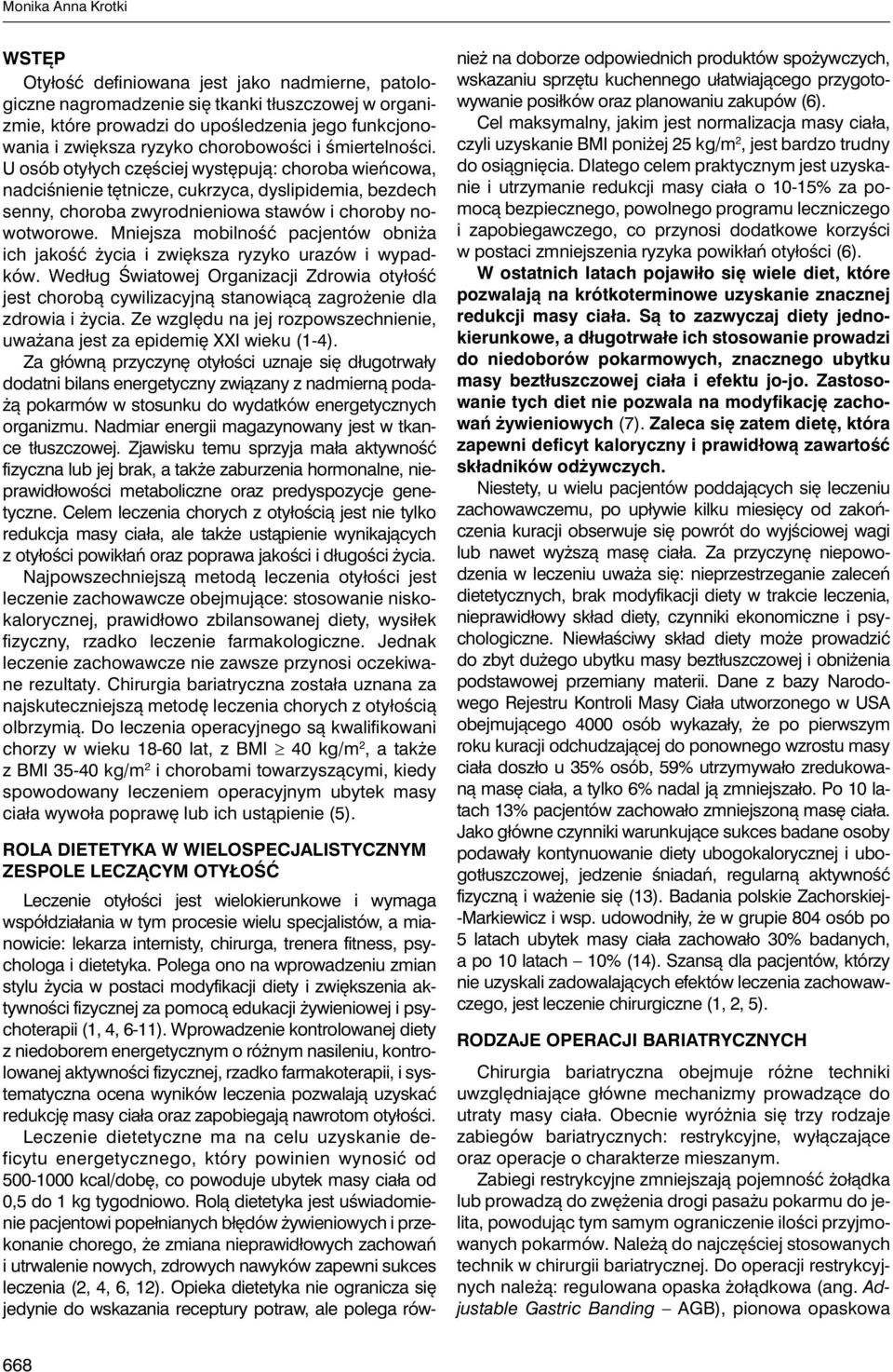 Mniejsza mobilność pacjentów obniża ich jakość życia i zwiększa ryzyko urazów i wypadków.