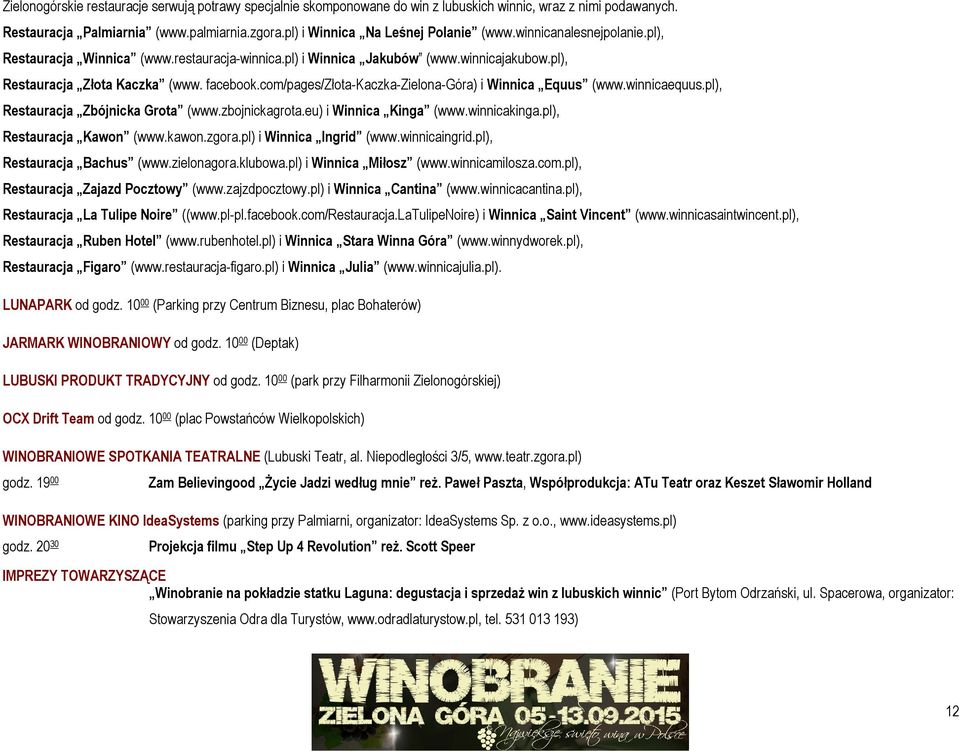 com/pages/złota-kaczka-zielona-góra) i Winnica Equus (www.winnicaequus.pl), Restauracja Zbójnicka Grota (www.zbojnickagrota.eu) i Winnica Kinga (www.winnicakinga.pl), Restauracja Kawon (www.kawon.