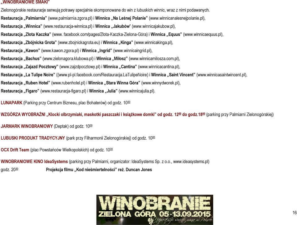 com/pages/złota-kaczka-zielona-góra) i Winnica Equus (www.winnicaequus.pl), Restauracja Zbójnicka Grota (www.zbojnickagrota.eu) i Winnica Kinga (www.winnicakinga.pl), Restauracja Kawon (www.kawon.