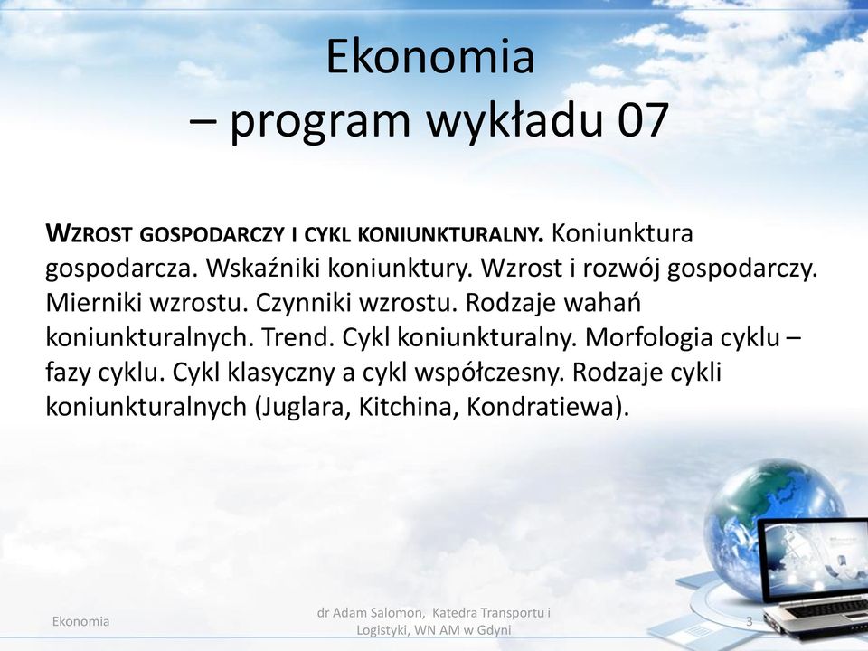 Rodzaje wahań koniunkturalnych. Trend. Cykl koniunkturalny. Morfologia cyklu fazy cyklu.