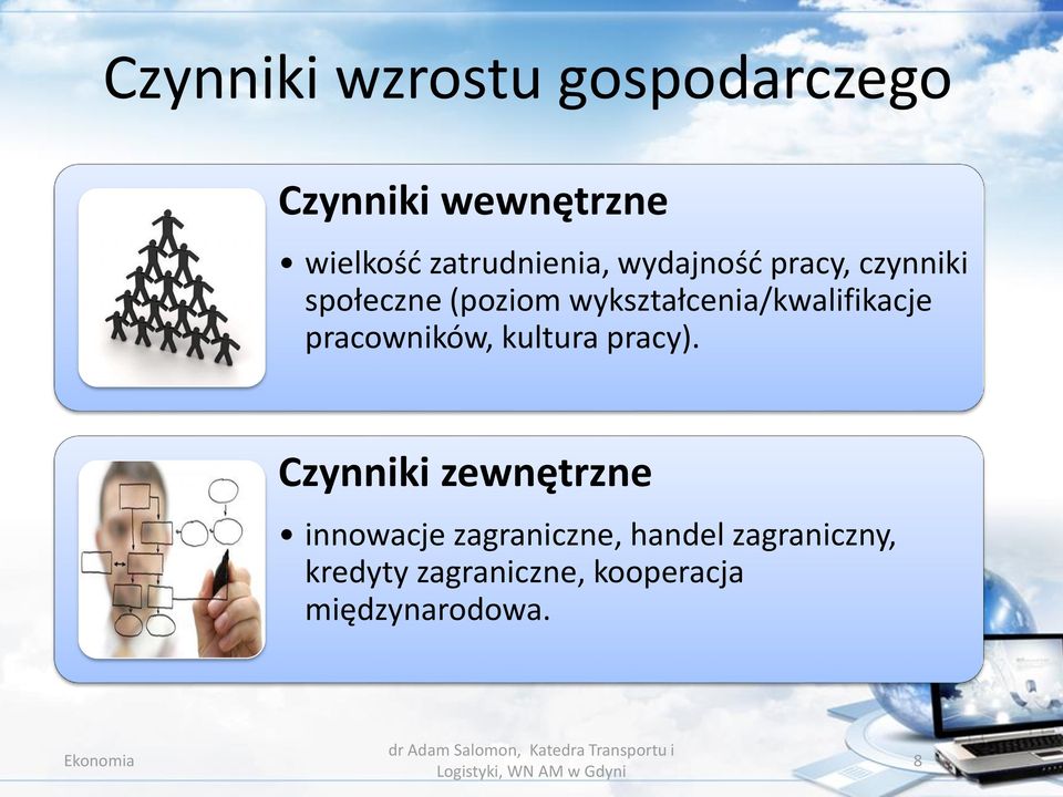 wykształcenia/kwalifikacje pracowników, kultura pracy).