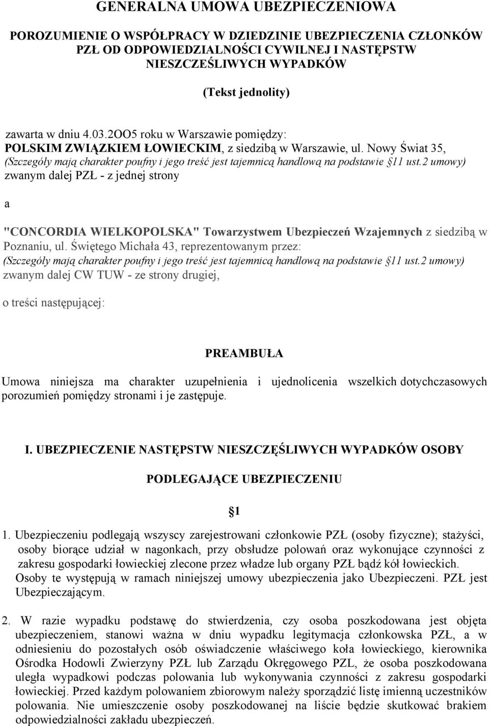 2 umowy) zwanym dalej PZŁ - z jednej strony a "CONCORDIA WIELKOPOLSKA" Towarzystwem Ubezpieczeń Wzajemnych z siedzibą w Poznaniu, ul.