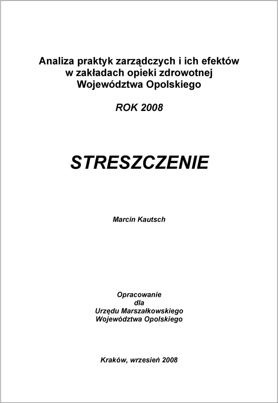 STRESZCZENIE Marcin Kautsch Opracowanie dla Urzędu