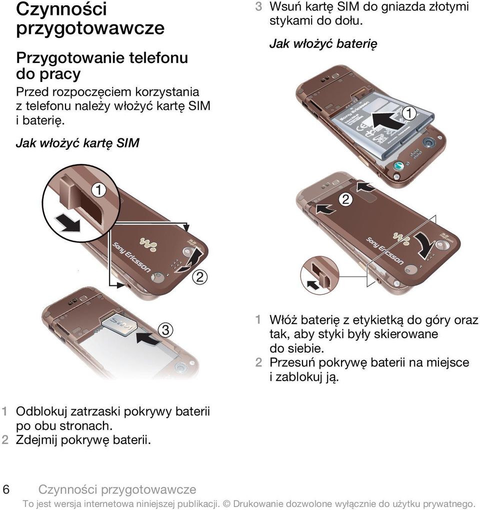 Jak włożyć baterię 1 Włóż baterię z etykietką do góry oraz tak, aby styki były skierowane do siebie.