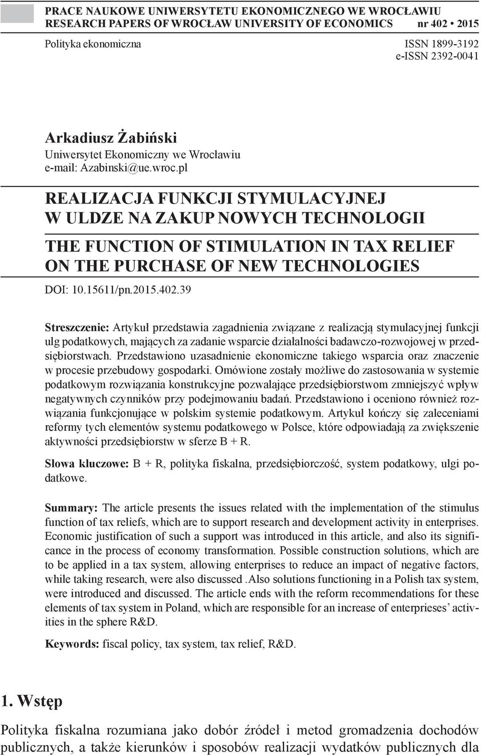 pl REALIZACJA FUNKCJI STYMULACYJNEJ W ULDZE NA ZAKUP NOWYCH TECHNOLOGII THE FUNCTION OF STIMULATION IN TAX RELIEF ON THE PURCHASE OF NEW TECHNOLOGIES DOI: 10.15611/pn.2015.402.