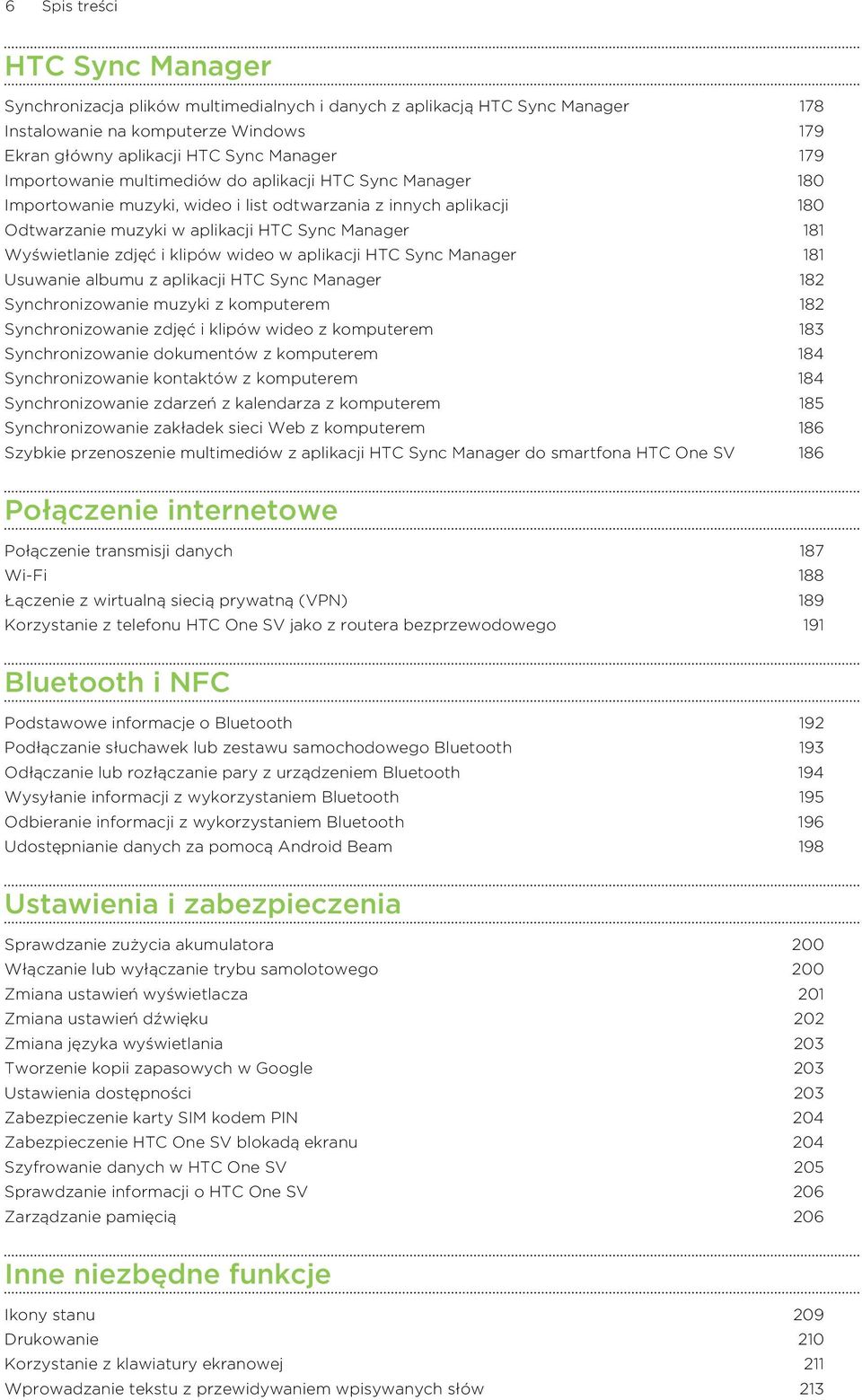 i klipów wideo w aplikacji HTC Sync Manager 181 Usuwanie albumu z aplikacji HTC Sync Manager 182 Synchronizowanie muzyki z komputerem 182 Synchronizowanie zdjęć i klipów wideo z komputerem 183