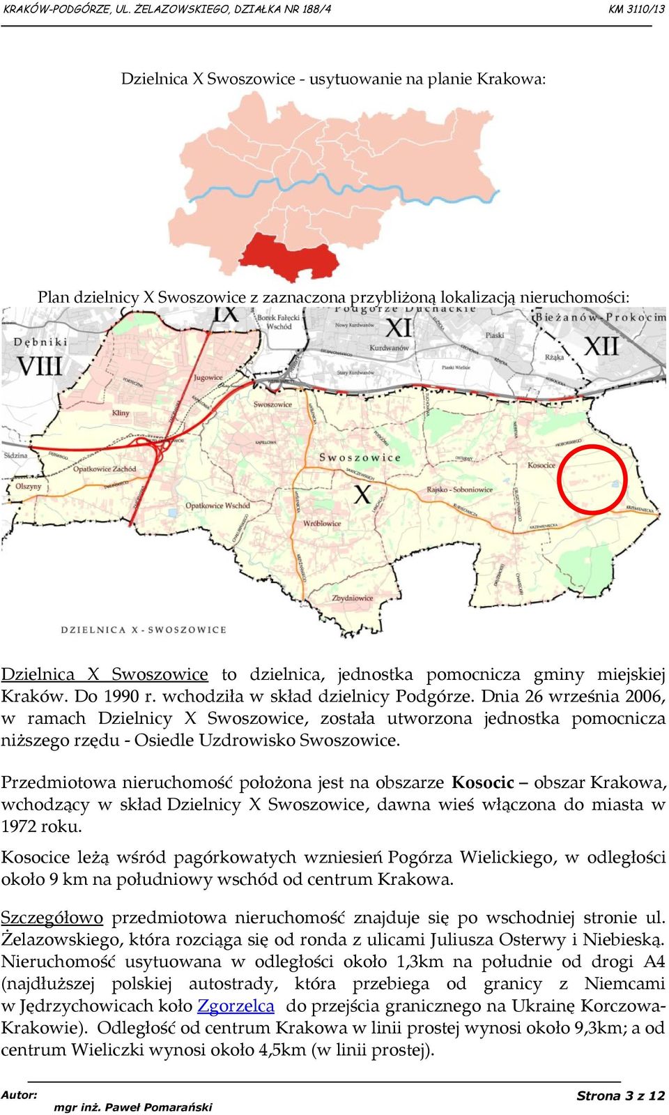 Dnia 26 września 2006, w ramach Dzielnicy X Swoszowice, została utworzona jednostka pomocnicza niższego rzędu - Osiedle Uzdrowisko Swoszowice.