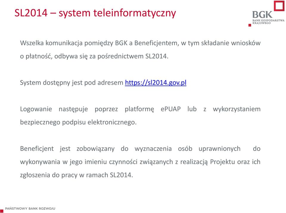 pl Logowanie następuje poprzez platformę epuap lub z wykorzystaniem bezpiecznego podpisu elektronicznego.