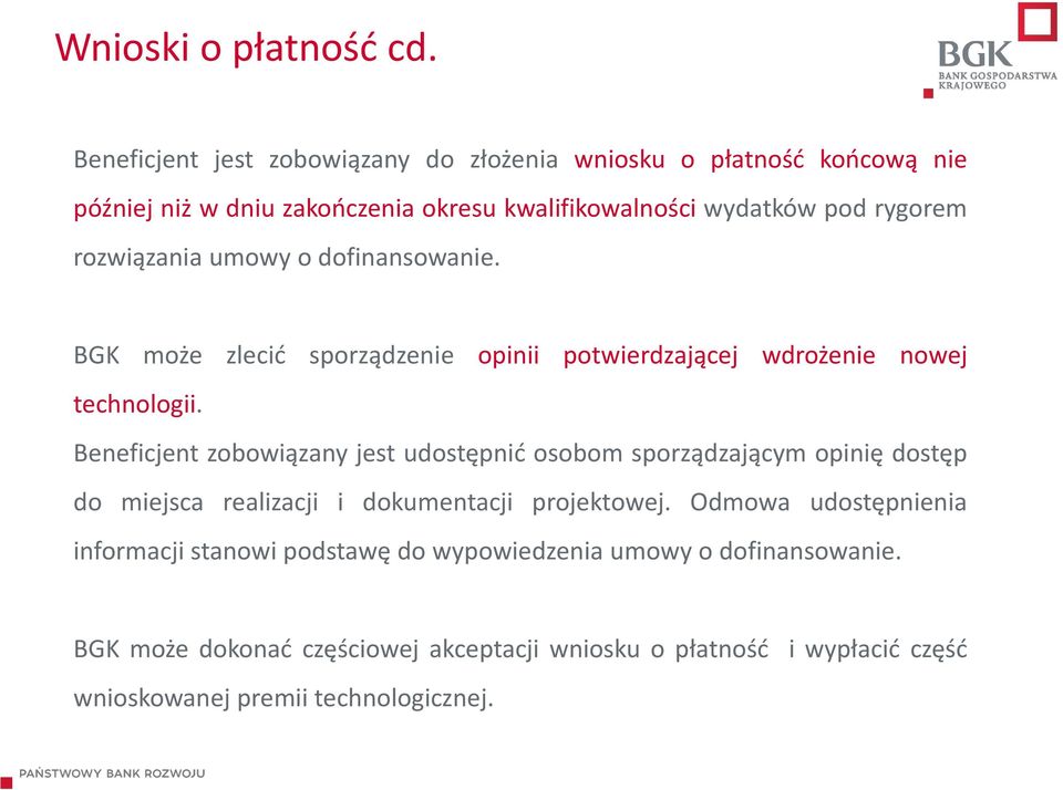 rozwiązania umowy o dofinansowanie. BGK może zlecić sporządzenie opinii potwierdzającej wdrożenie nowej technologii.