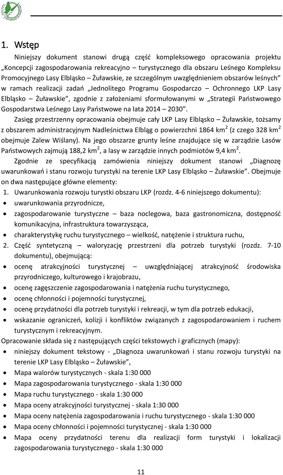 Strategii Państwowego Gospodarstwa Leśnego Lasy Państwowe na lata 2014 2030.