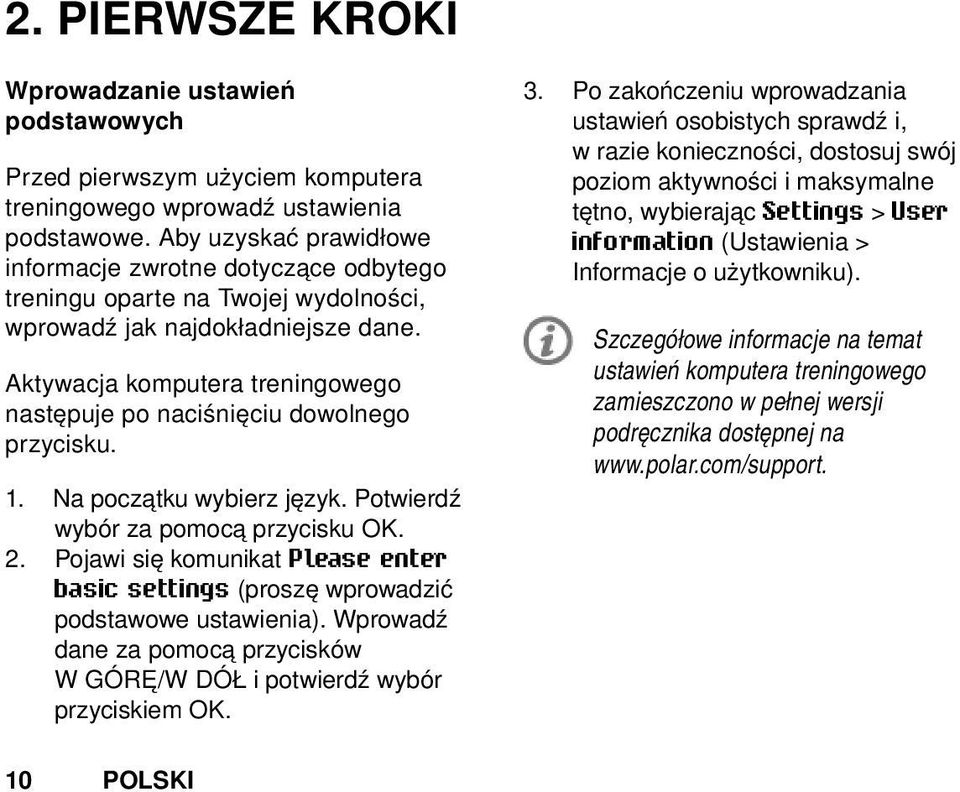 Aktywacja komputera treningowego następuje po naciśnięciu dowolnego przycisku. 1. Na początku wybierz język. Potwierdź wybór za pomocą przycisku OK. 2.