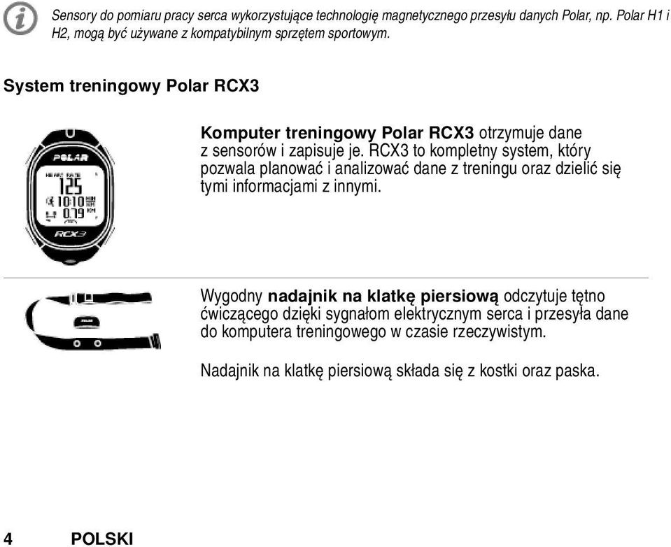 System treningowy Polar RCX3 Komputer treningowy Polar RCX3 otrzymuje dane z sensorów i zapisuje je.