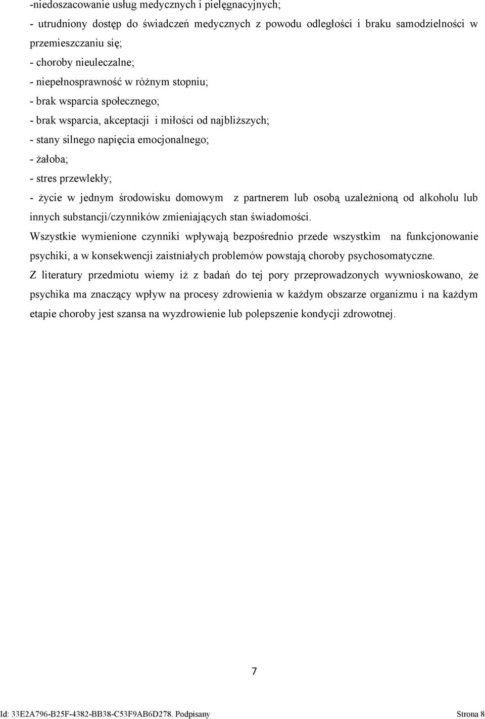 jednym środowisku domowym z partnerem lub osobą uzależnioną od alkoholu lub innych substancji/czynników zmieniających stan świadomości.