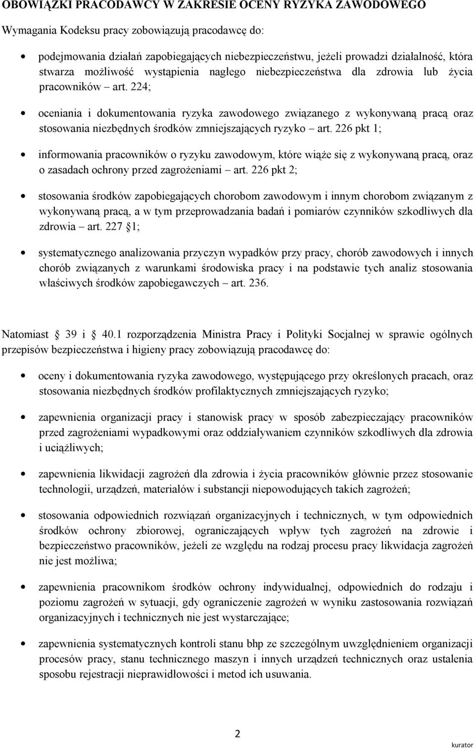 224; oceniania i dokumentowania ryzyka zawodowego związanego z wykonywaną pracą oraz stosowania niezbędnych środków zmniejszających ryzyko art.