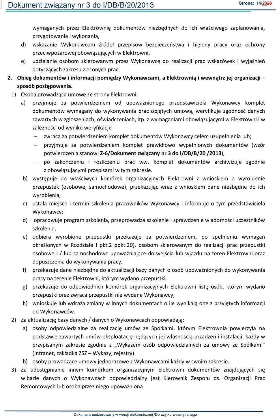 Obieg dokumentów i informacji pomiędzy Wykonawcami, a Elektrownią i wewnątrz jej organizacji sposób postępowania.