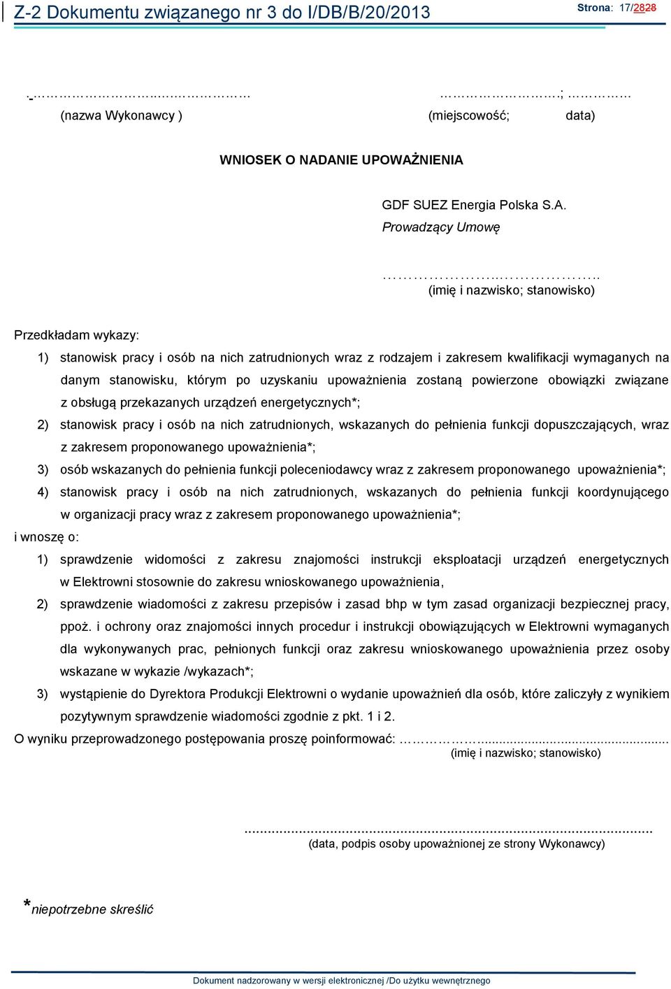 upoważnienia zostaną powierzone obowiązki związane z obsługą przekazanych urządzeń energetycznych*; 2) stanowisk pracy i osób na nich zatrudnionych, wskazanych do pełnienia funkcji dopuszczających,