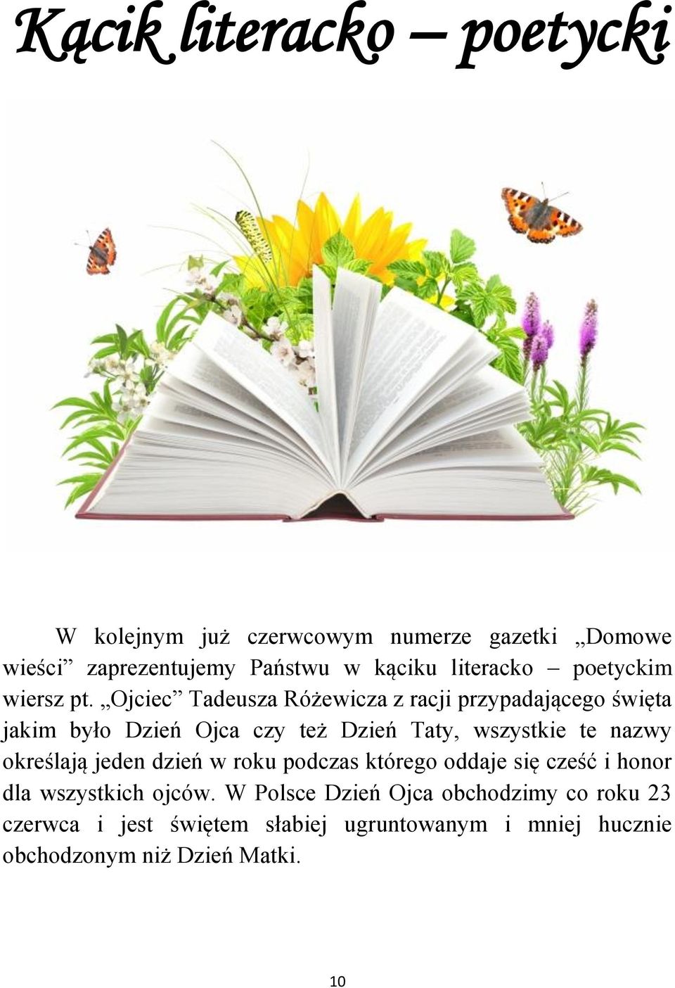 Ojciec Tadeusza Różewicza z racji przypadającego święta jakim było Dzień Ojca czy też Dzień Taty, wszystkie te nazwy