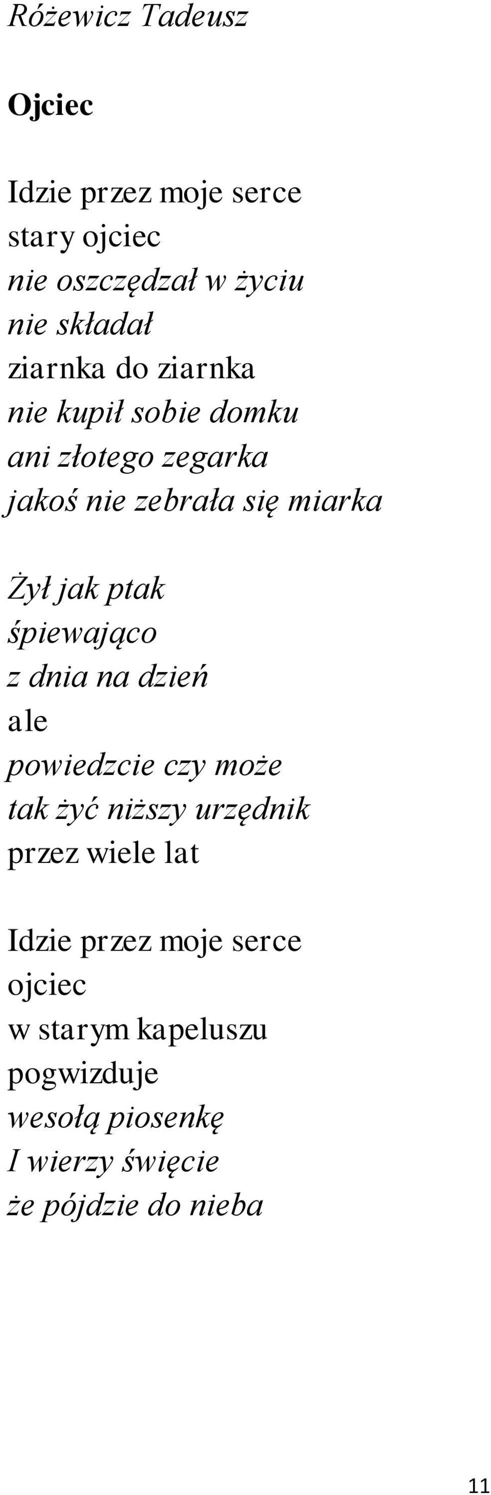 ptak śpiewająco z dnia na dzień ale powiedzcie czy może tak żyć niższy urzędnik przez wiele lat