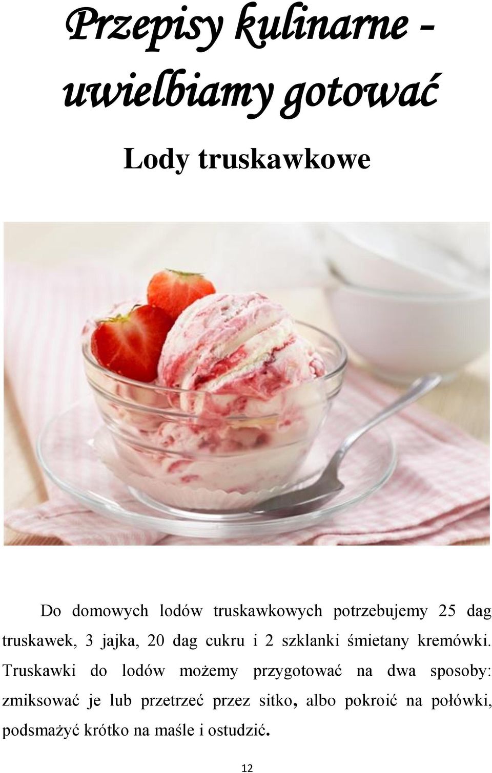 śmietany kremówki.