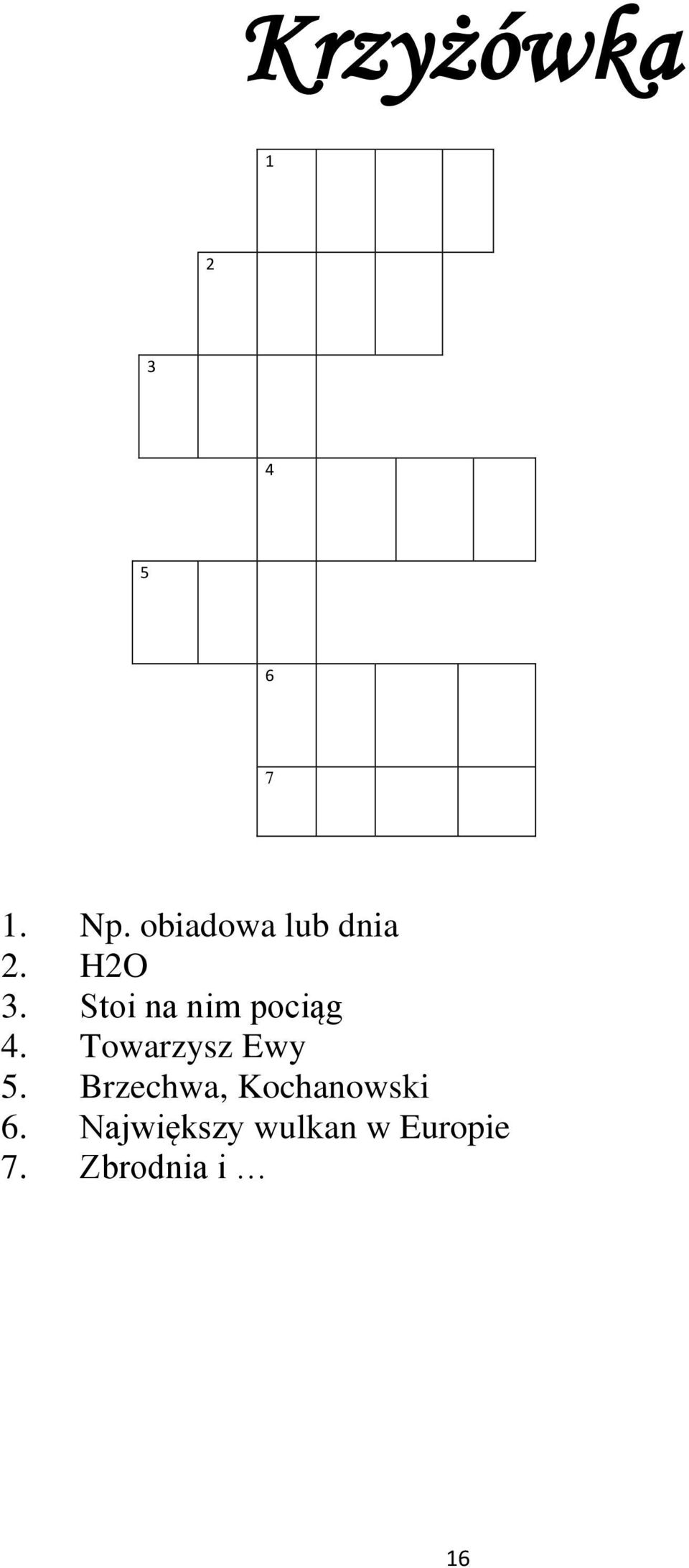 Stoi na nim pociąg 4. Towarzysz Ewy 5.