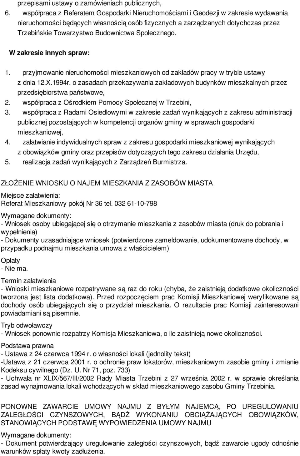 Budownictwa Społecznego. W zakresie innych spraw: 1. przyjmowanie nieruchomości mieszkaniowych od zakładów pracy w trybie ustawy z dnia 12.X.1994r.