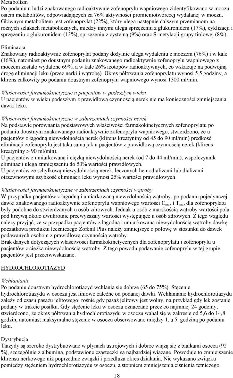 z glukuronidem (13%), sprzężeniu z cysteiną (9%) oraz S-metylacji grupy tiolowej (8%).