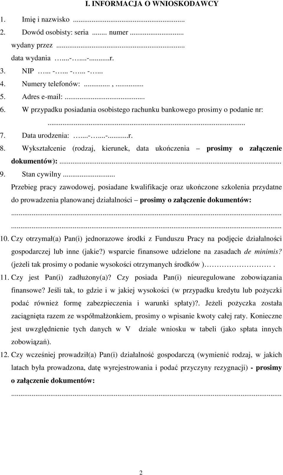 Wykształcenie (rodzaj, kierunek, data ukończenia prosimy o załączenie dokumentów):... 9. Stan cywilny.