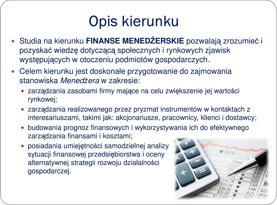 realizowanego przez pryzmat instrumentów w kontaktach z interesariuszami, takimi jak: akcjonariusze, pracownicy, klienci i dostawcy; budowania prognoz finansowych i wykorzystywania ich