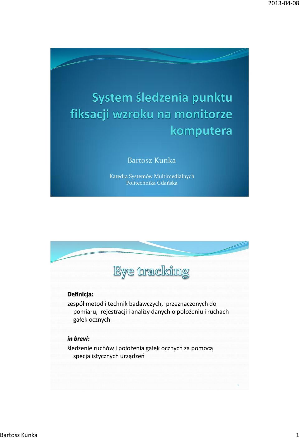 analizy danych o położeniu i ruchach gałek ocznych in brevi: śledzenie ruchów