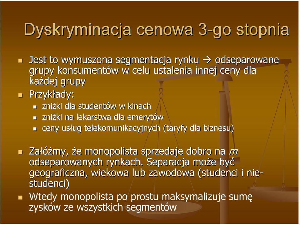 telekomunikacyjnych (taryfy dla biznesu) Załóżmy, że e monopolista sprzedaje dobro na m odseparowanych rynkach.