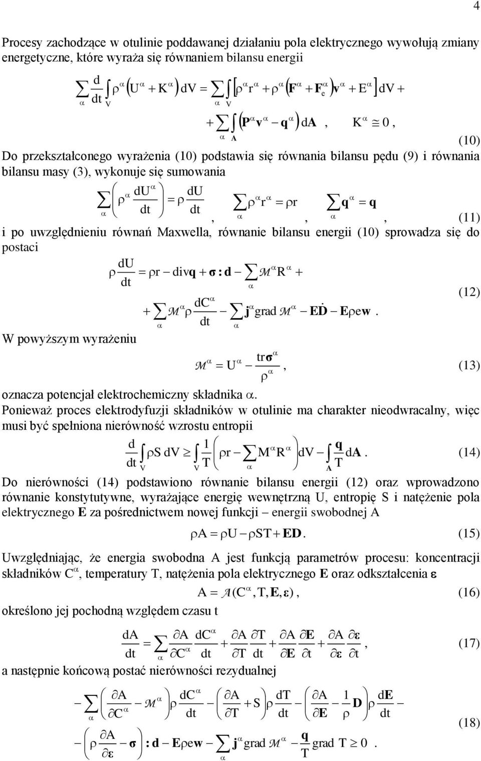 du r divq σ : d Μ R d () dc Μ j grad Μ ED Ee. d W poyższym yrażeniu rσ Μ U (3) oznacza poencjał elekrochemiczny składnika.
