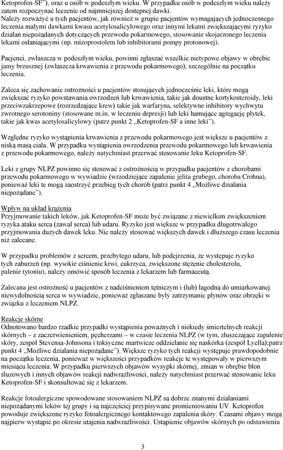 niepożądanych dotyczących przewodu pokarmowego, stosowanie skojarzonego leczenia lekami osłaniającymi (np. mizoprostolem lub inhibitorami pompy protonowej).