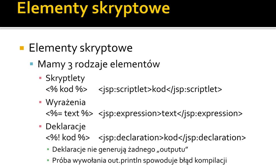 <jsp:expression>text</jsp:expression> Deklaracje <%!