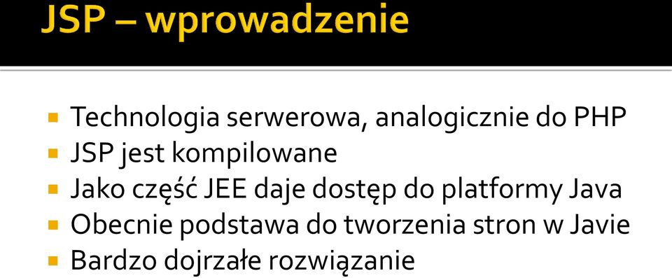 dostęp do platformy Java Obecnie podstawa do